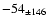 $-54 _{\pm 146} $