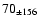 $ 70 _{\pm 156}$