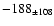 $-188 _{\pm 108}$
