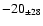 $ -20 _{\pm 28 } $