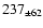 $ 237 _{\pm 62 } $