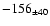$ -156_{\pm 40} $