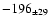 $ -196_{\pm 29 } $