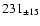 $ 231_{\pm 15 } $