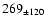 $ 269_{\pm 120 } $