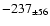 $ -237 _{\pm 56 } $