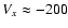 $V_{x} \approx -200$