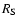 $R_{\rm S}$