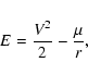 \begin{displaymath}E = \frac{V^{2}}{2} - \frac{\mu}{r} ,
\end{displaymath}