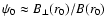 $\psi_0 %
\approx B_{\perp}(r_0)/ B(r_0)$