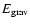 $ E_{\rm grav} $