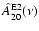 $\hat{A}^{\rm E2}_{20} (\nu) $