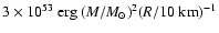 $3 \times 10^{53} {\rm\ erg} ~ (M / M_\odot)^2 (R / 10 {\rm\ km})^{-1}$