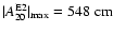 $ \vert A^{\rm E2}_{20}\vert _{\rm max} = 548 {\rm\ cm} $