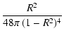 $\displaystyle \frac{R^2}{48\pi~(1-R^2)^4}$