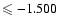 $\leqslant-1.500$