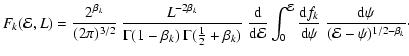 $\displaystyle F_k({\cal{E}},L)
=
\frac{2^{\beta_k}}{(2\pi)^{3/2}}~
\frac{L^{-2\...
...\rm d}f_k}{{\rm d}\psi}~\frac{{\rm d}\psi}{({\cal{E}}-\psi)^{1/2-\beta_k}}\cdot$