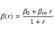 \begin{displaymath}\beta(r)
=
\frac{\beta_0+\beta_\infty~r}{1+r}\cdot
\end{displaymath}