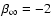 $\beta _\infty =-2$