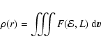 \begin{displaymath}\rho(r) =
\iiint F({\cal{E}},L)~{\rm d}{\vec{v}}
\end{displaymath}