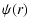 $\displaystyle \psi(r)$