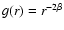 $g(r)=r^{-2\beta}$