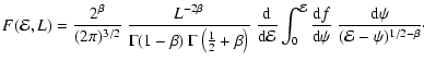 $\displaystyle F({\cal{E}},L)
=
\frac{2^\beta}{(2\pi)^{3/2}}~
\frac{L^{-2\beta}}...
...ac{{\rm d}f}{{\rm d}\psi}~\frac{{\rm d}\psi}{({\cal{E}}-\psi)^{1/2-\beta}}\cdot$