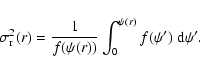 \begin{displaymath}\sigma_{\rm r}^2(r)
=
\frac{1}{f(\psi(r))}
\int_0^{\psi(r)} f(\psi')~{\rm d}\psi'.
\end{displaymath}