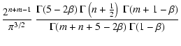 $\displaystyle \frac{2^{n+m-1}}{\pi^{3/2}}~
\frac{\Gamma(5-2\beta)~\Gamma\left(n+\frac{1}{2}\right)~\Gamma(m+1-\beta)}
{\Gamma(m+n+5-2\beta)~\Gamma(1-\beta)}$