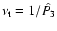 $\nu_{\rm t}=1/\hat{P_3}$