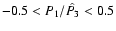 $-0.5 < P_1/\hat{P_3} < 0.5$