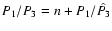 $P_1/P_3 = n + P_1/\hat{P_3}$