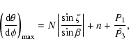 \begin{displaymath}\left(\frac{{\rm d}\theta}{{\rm d}\phi}\right)_{\rm max} = N\...
...in \zeta}{\sin \beta}\right\vert
+ n + \frac{P_1}{\hat{P_3}},
\end{displaymath}