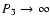 $P_3\rightarrow \infty$