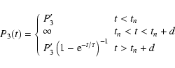 \begin{displaymath}P_3(t) = \left\{
\begin{array}{ll}
P_3'& t < t_n\\
\inft...
...\rm e}^{-t/\tau}\right)^{-1} & t > t_n+d
\end{array} \right.
\end{displaymath}