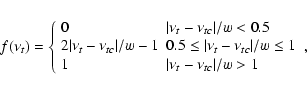 \begin{displaymath}f(\nu_t) = \left\{
\begin{array}{ll}
0 & \vert\nu_t-\nu_{t...
...\\
1 & \vert\nu_t-\nu_{tc}\vert/w > 1
\end{array} \right. ,
\end{displaymath}