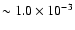 $\sim 1.0\times10^{-3}$