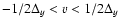 $-1/2\Delta_y < v < 1/2\Delta_y$