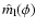 $\hat{m_{\rm l}}(\phi)$