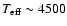 $T_{{\rm eff}} \sim 4500$