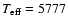 $T_{{\rm eff}}=5777$