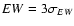 $EW = 3\sigma_{EW}$