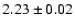 $2.23\pm0.02$
