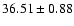 $36.51\pm0.88$