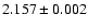 $2.157\pm0.002$