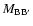 $M_{{\rm BB'}}$
