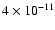 $4\times 10^{-11}$