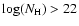$\log(N_{\rm H})>22$
