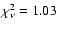 $\chi_\nu^2=1.03$