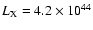 $L_{\rm X} = 4.2\times10^{44}$